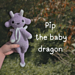 Pip The Baby Dragon pattern