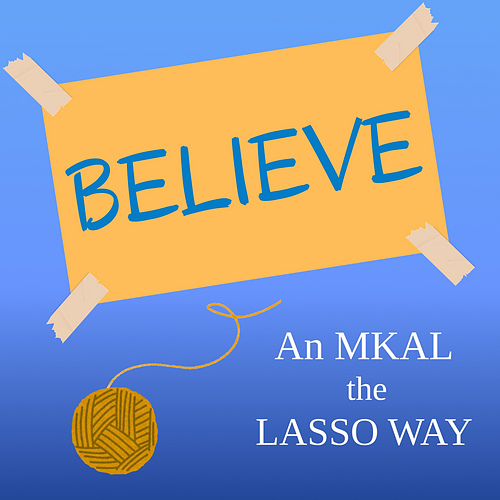 Believe: An MKAL the Lasso Way